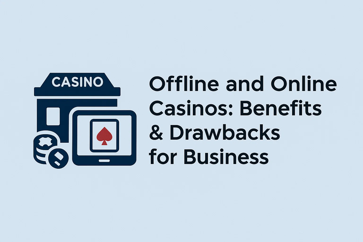Offline and Online Casinos: Benefits & Drawbacks for Business